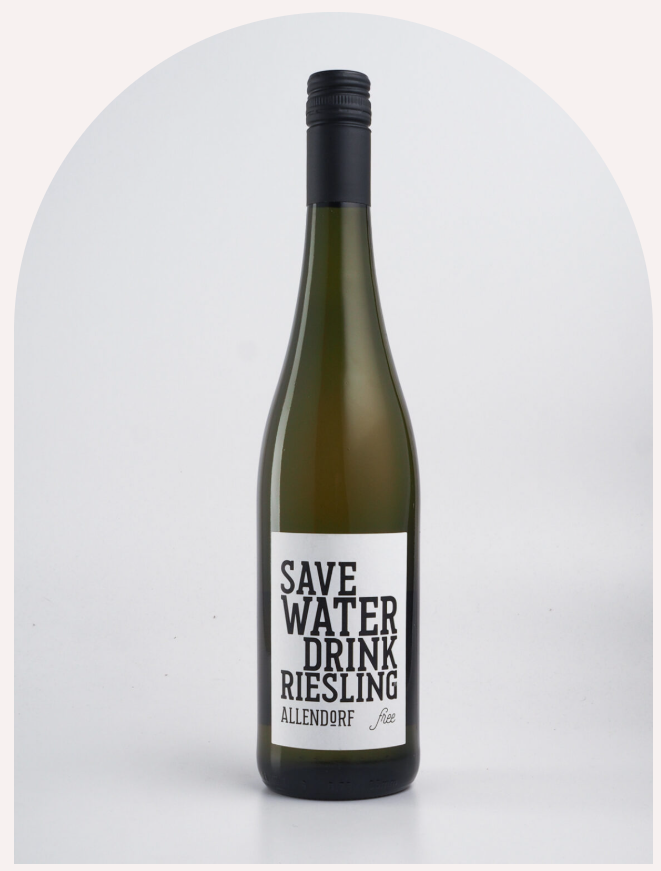Save Water, Drink Riesling